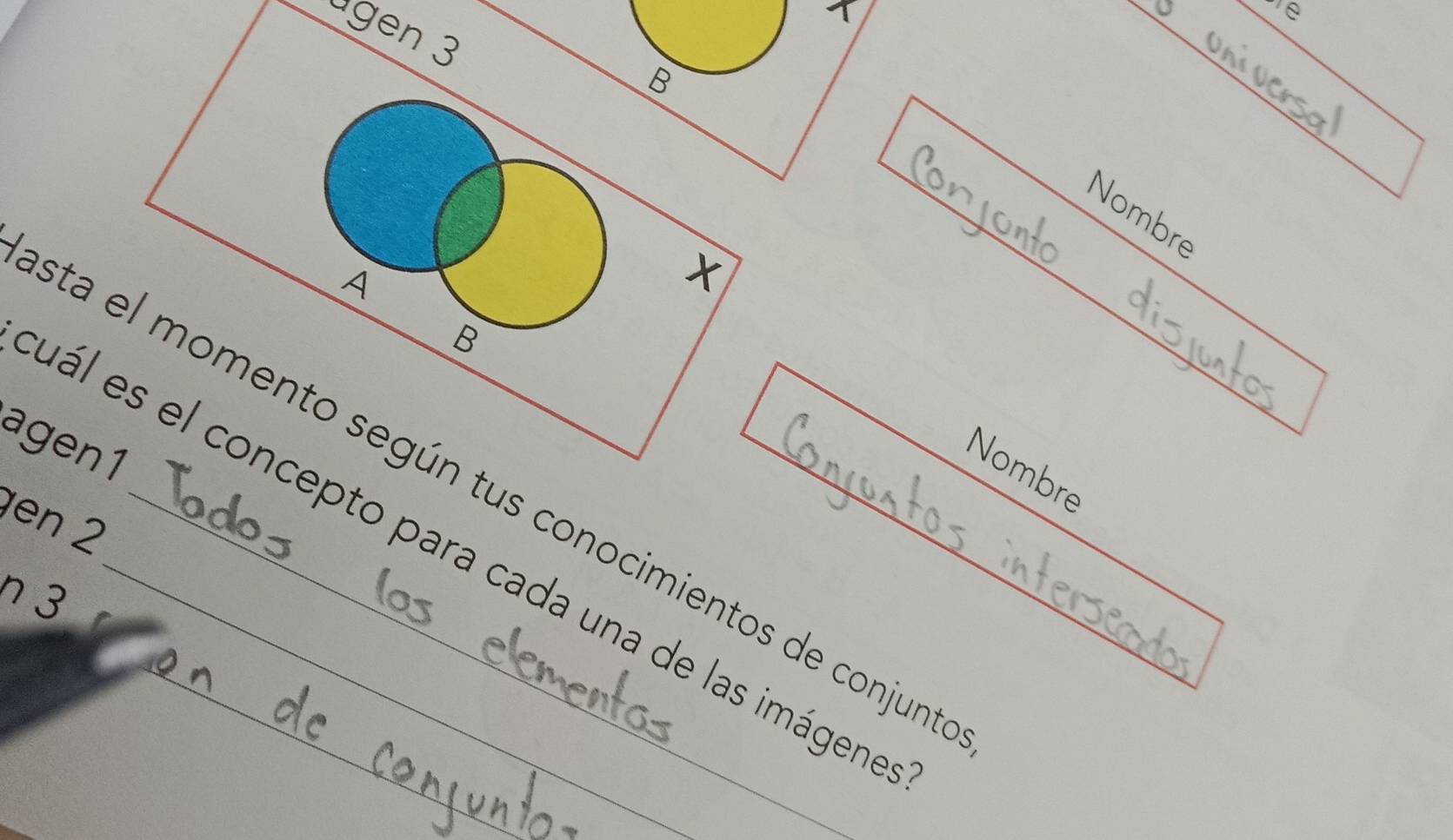 Nombre 
A 
X 
B 
agen 1 
Nombre 
sta el momento según tus conocimientos de conjun 
en 2 _ 
uál es el concepto para cada una de las imágeno 
n 3