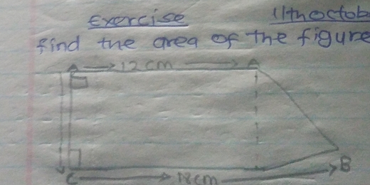 Exercise (lhhectob 
Find the area of the figure