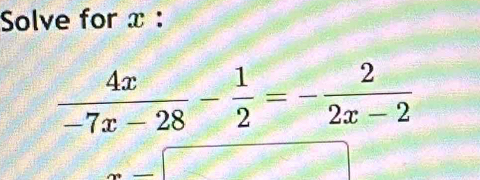 Solve for x :
_ =8