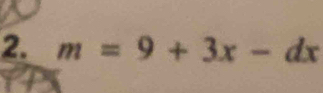 m=9+3x-dx