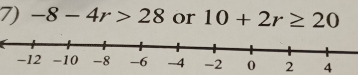 -8-4r>28 or 10+2r≥ 20
2 4