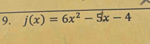 j(x)=6x^2-5x-4