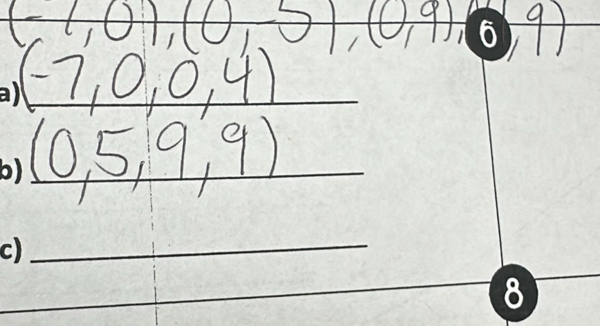 (-1,0),(0,-5),(0,9), (0,9)
(-7,0,0,4) _ 
___ (0,5,9,9)
_ 
_ 
_ 
_