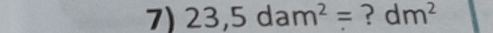 23,5dam^2= ? dm^2