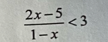  (2x-5)/1-x <3</tex>