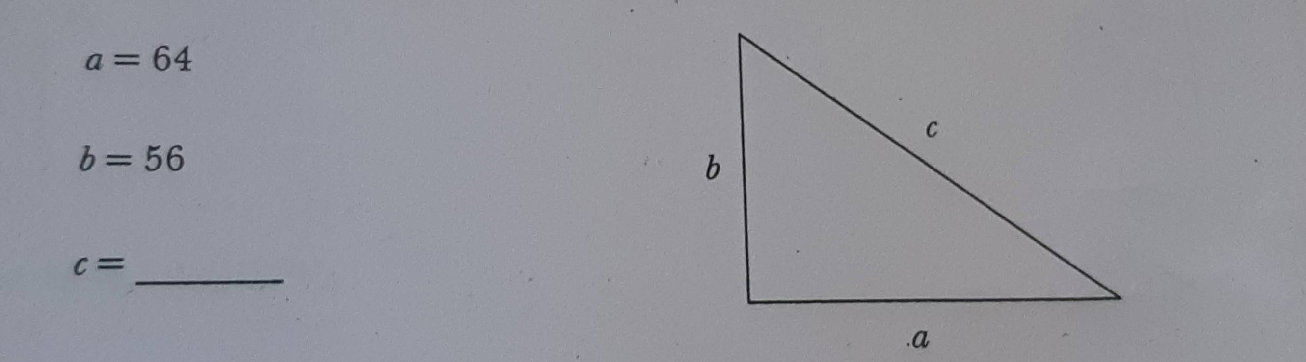 a=64
b=56
c= _