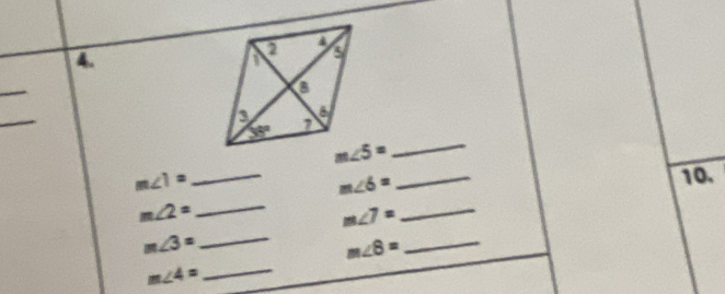 m∠ 1= __10.
m∠ 6=
m∠ 2= _
_ m∠ 7=
_ m∠ 3=
m∠ 8=
_
_ m∠ 4=