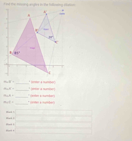 m∠ B'= _° (enter a number)
m∠ A'= _* (enter a number)
m∠ A= _° (enter a number)
m∠ C= _* (enter a number)
Blank 1:□ (-y-()=()^2-() □
Blank 2: □ □
Blank 3 overline  ,..8,...)
Blank 4: □ □