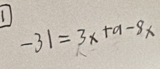 1 -31=3x+a-8x