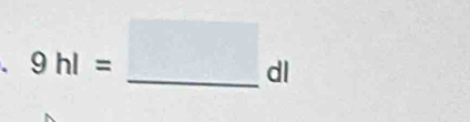 、 9hl=
_dl