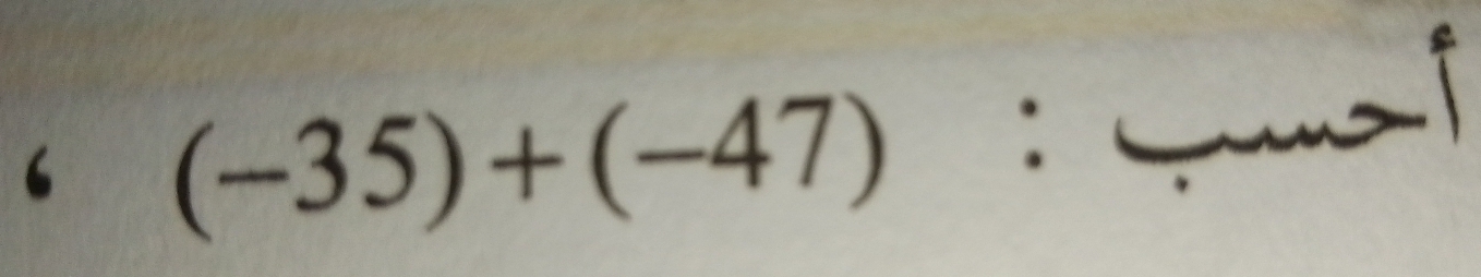 ‘ (-35)+(-47)
: Ss