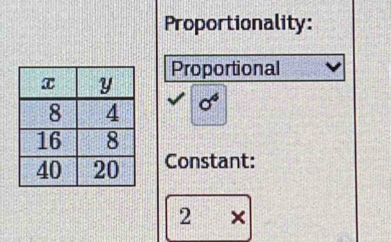 Proportionality: 
Proportional 
Constant:
2*