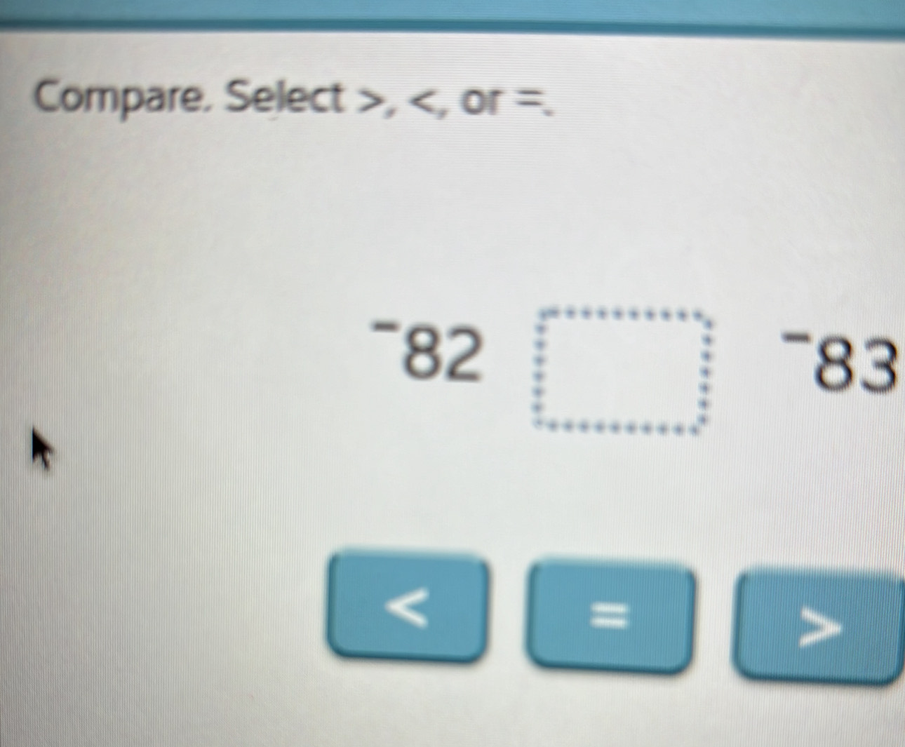 Compare. Select , , of=
^-82□^-83

=