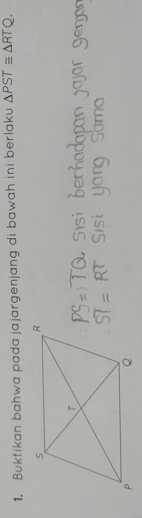 Buktikan bahwa pada jajargenjang di bawah ini berlaku △ PST≌ △ RTQ.