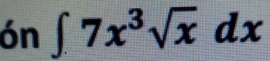 ón ∈t 7x^3sqrt(x)dx