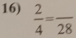  2/4 =frac 28