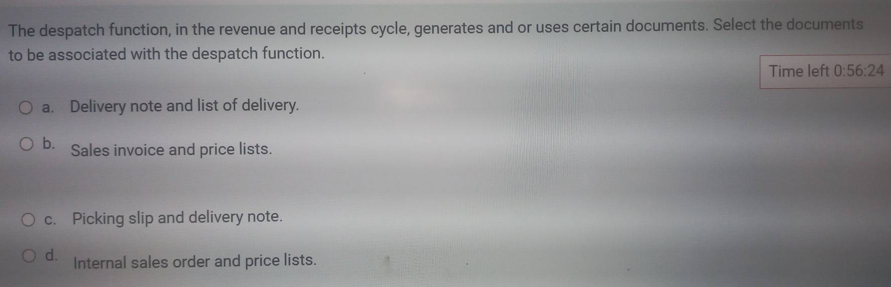 Solved: The despatch function, in the revenue and receipts cycle ...