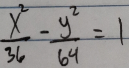  x^2/36 - y^2/64 =1