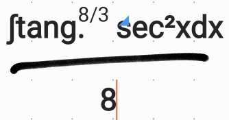 frac ftan g.^8/3sec^2xdx8