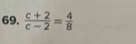  (c+2)/c-2 = 4/8 