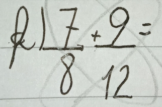  7/8 + 9/12 =