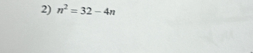 n^2=32-4n