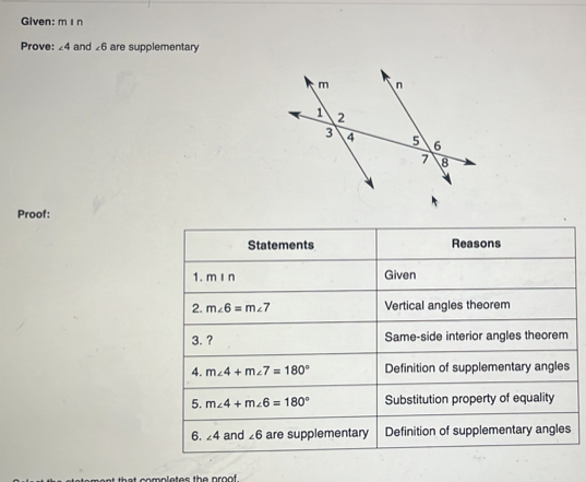 Given: min
Prove: ∠ 4 and ∠ 6 are supplementary
Proof: