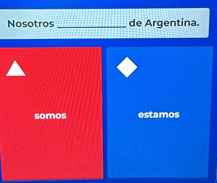 Nosotros _de Argentina. 
somos estamos