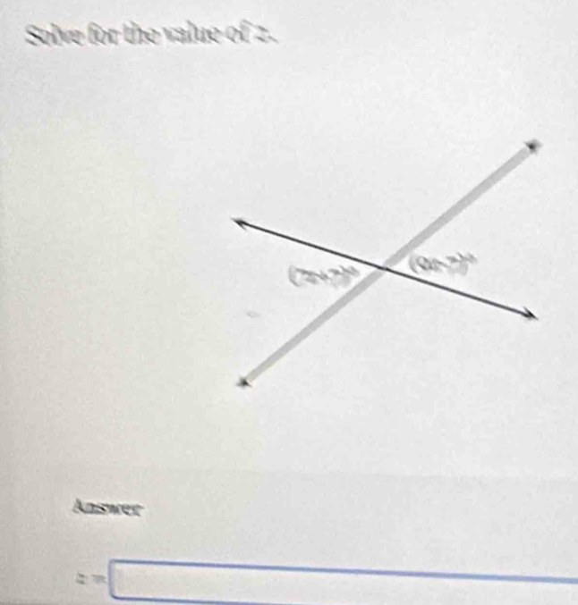 Solve for the value of 2.
Answer
z=□