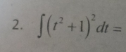 ∈t (t^2+1)^2dt=