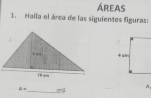 Áreas 
1. Halla el área de las siguientes figuras:
A=
A 
_ cm2