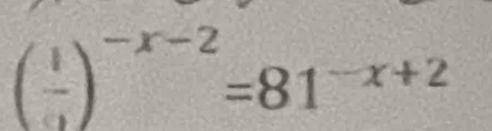 ( 1/a )^-x-2=81^(-x+2)