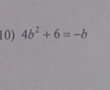 4b^2+6=-b