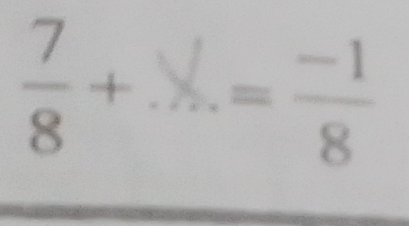  7/8 +% = (-1)/8 