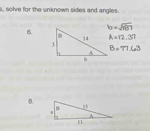 s, solve for the unknown sides and angles. 
6. 
8.