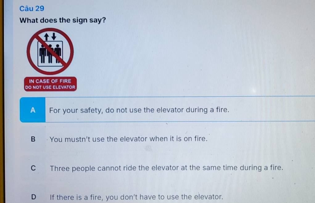 Giải quyết:What does the sign say? IN CASE OF FIRE DO NOT USE ELEVATOR ...