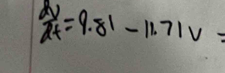  2v/2t =9.81-11.71v