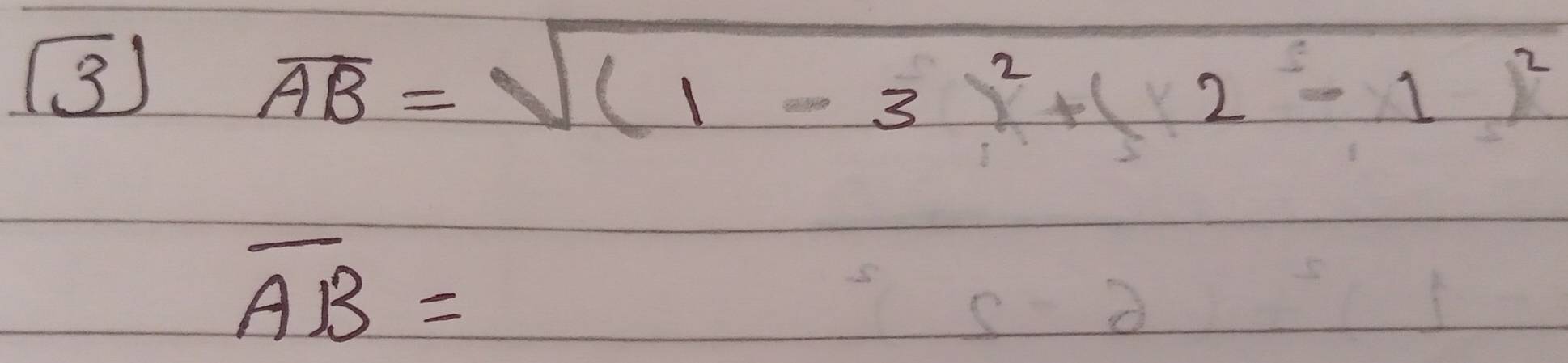 (3)
vector AB=sqrt((1-3)^2)+(2-1)^2
overline AB=