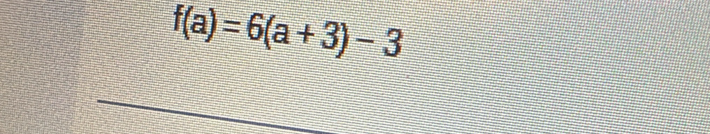 f(a)=6(a+3)-3