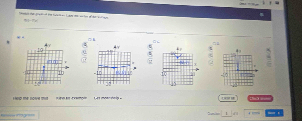 Seich the gaph of the lunction Label the verter of the Vshpe
D')=Tx
χ 
a 
Help me solve this View an example Get more help . Clear all Chek 
Rissipos Piogra== Questtion 4 Gack