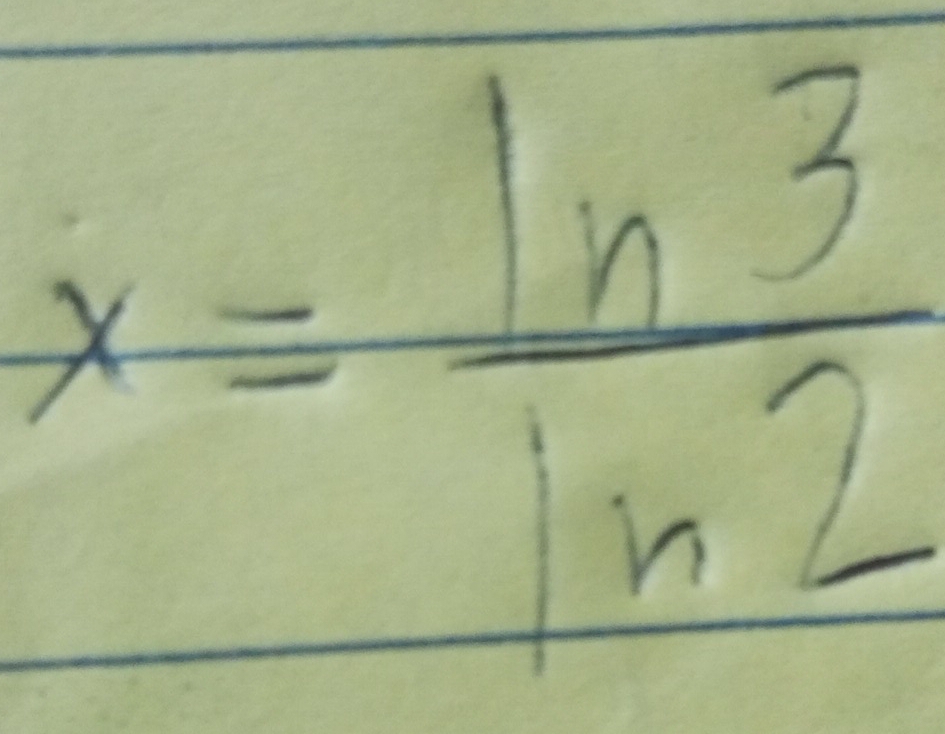 x= ln 3/ln 2 
= 1/2 * frac 1/2