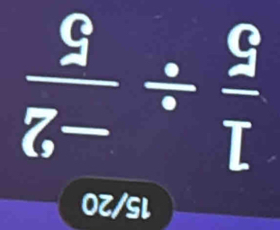 15/20
 1/5 /  (-2)/5 