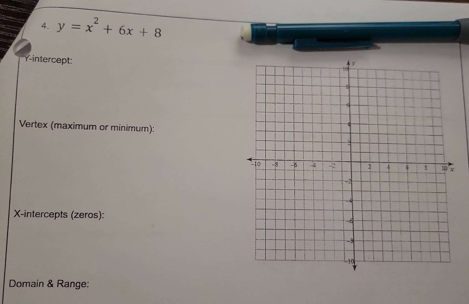 y=x^2+6x+8
-intercept 
Vertex (maximum or minimum): 
X-intercepts (zeros): 
Domain & Range: