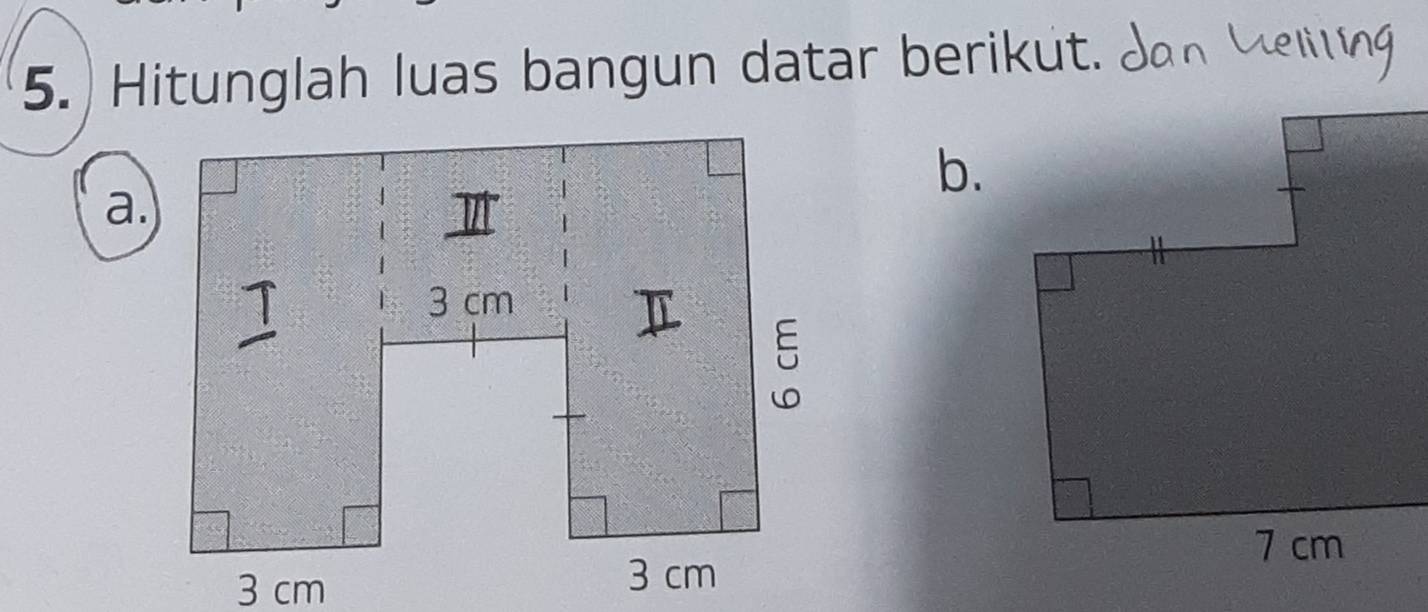 Hitunglah luas bangun datar berikut. 
b. 
a.