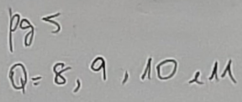 pg 5
Q=8,9,10enu