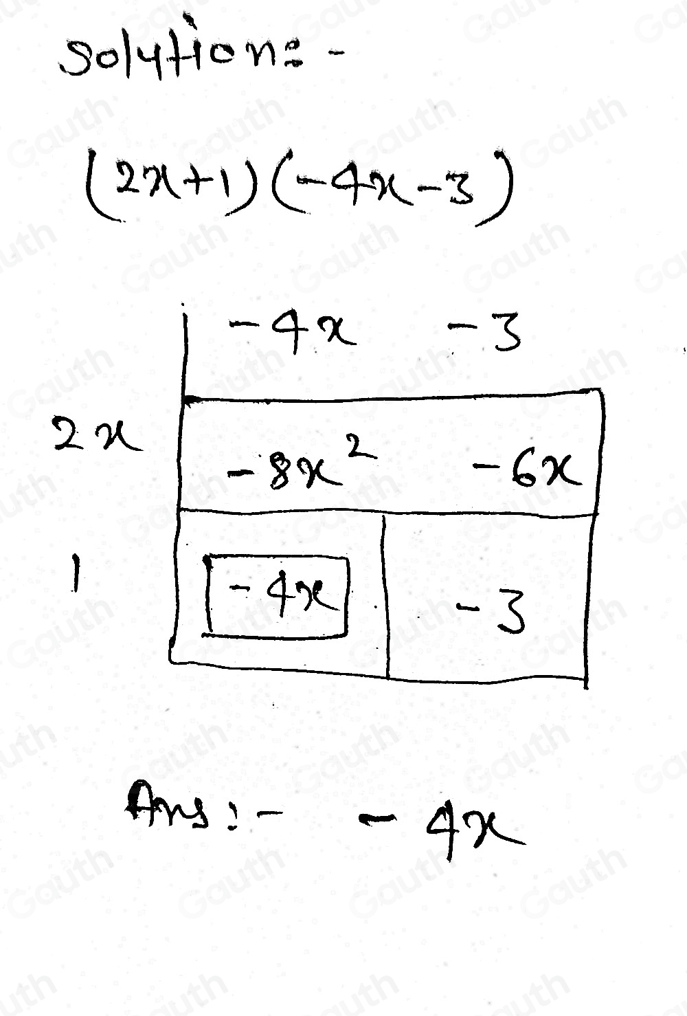 solutione.
(2x+1)(-4x-3)
2n 
1 
Ar: - - 4x
Table 1: []