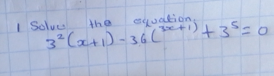 Solve the equation.
3^2(x+1)-36^((3x+1))+3^5=0