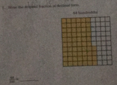 ?. Wrse the delnal fraction in decimal form 
_  62/100 =