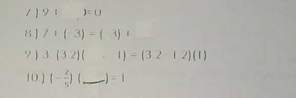 )9+)=0
8) 7:(-3)=(-3) : 
9.) 3.(3.2)( . 1 =(3.2· 12)(1)
10.) (- 2/5 ) ^circ  )=1°