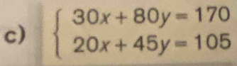 beginarrayl 30x+80y=170 20x+45y=105endarray.